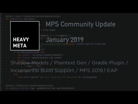 Heavy Meta: MPS Community Update 2019 January