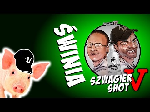 Świnia - Szwagier SHOT 48