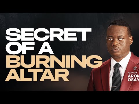 [FULL SERMON] SECRET OPF A BURNING ALTAR ll APOSTLE AROME OSAYI