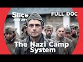 Inside Nazi Death Camps The Evolution Of A Genocidal System I SLICE HISTORY FULL DOCUMENTARY