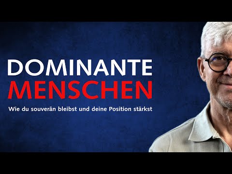 Dominante Menschen? So bleibst du souverän und setzt dich durch!