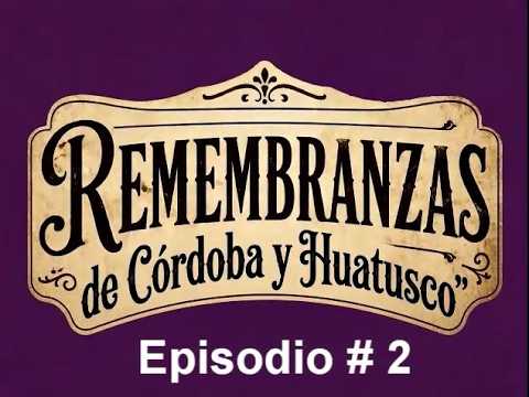 REMEMBRANZAS Episodio # 2