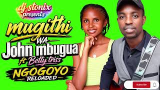 Download lagu Dj stonix mugithi mix- JOHN MBUGUA ft BETTY TRISS (super smooth and soothing) mp3