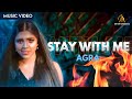 Stay With Me Agra Official Music Video