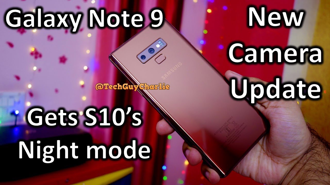 Galaxy Note 9 camera gets S10's Night Mode (New Update)