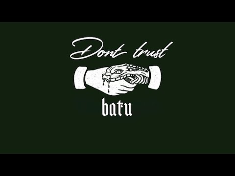 BATU - DON'T TRUST