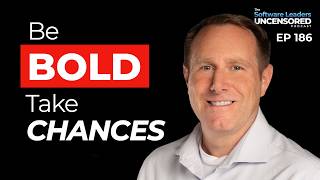 Be BOLD, Take CHANCES