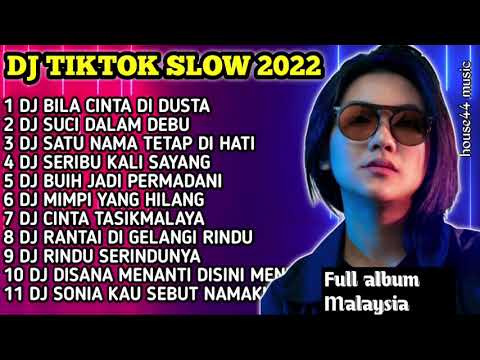 DJ TIKTOK SLOW 2022 • DJ BILA CINTA DI DUSTA • DJ SUCI DALAM DEBU • DJ SERIBU KALI SAYANG