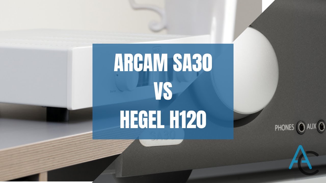 ARCAM SA30 vs HEGEL H120