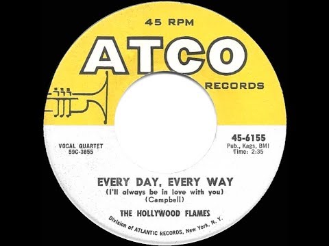 1959 Hollywood Flames - Every Day, Every Way (I’ll Always Be In Love With You)