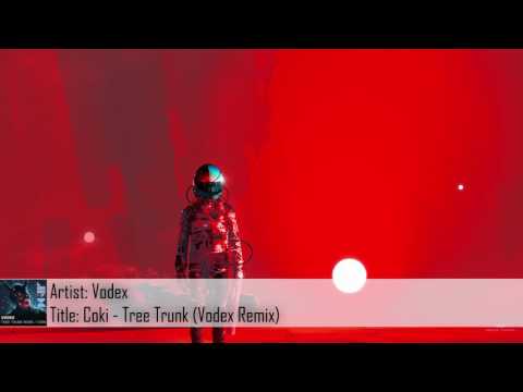 [Dubstep] Coki - Tree Trunk (Vodex Remix)
