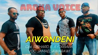 Download lagu AIWONDENI - Voc. Jamael Awarawi | Cip. Richard B. Ayorbaba | AROKA VOICE (  MUSIC VIDEO) mp3