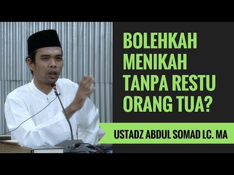 Bolehkah Menikah Tanpa Restu Orang Tua? - Ustadz Abdul Somad Lc. MA