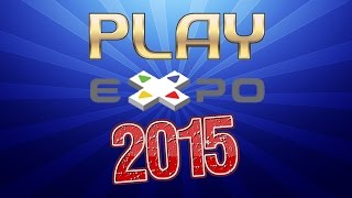 Play Expo 2015 - Chat, Pickups, Gifts, & Footage