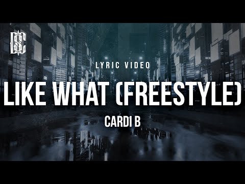 Cardi B - Like What (Freestyle) | Lyrics