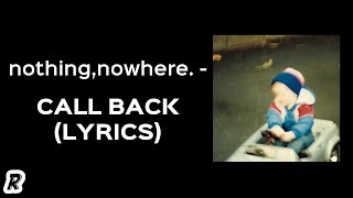 nothing,nowhere. - Call Back (Lyrics)