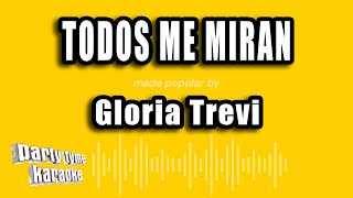 Gloria Trevi - Todos Me Miran (Versión Karaoke)