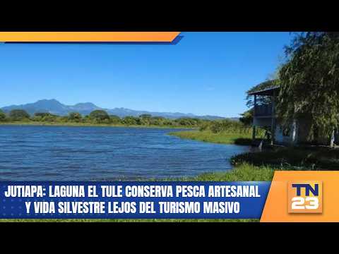 Jutiapa: Laguna El Tule conserva pesca artesanal y vida silvestre lejos del turismo masivo