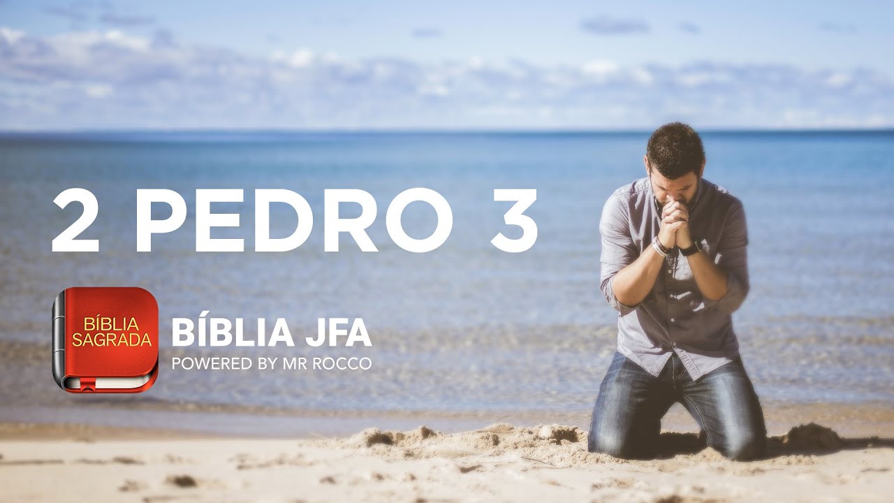 2 PEDRO 3 - Bíblia JFA Offline