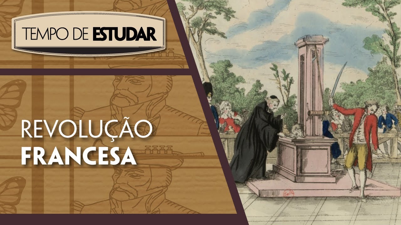 Revolução Francesa | Tempo de Estudar | História | 8º ano