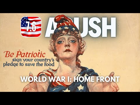 APUSH #74 - 7.6 World War I: Home Front