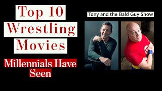 Top 10 Wrestling Movies Millennials have Never Seen, Ep. 7 Tony and the Bald Guy Show