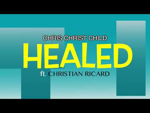 Chris Christ Child - Healed (CCB Music Group Ministry)