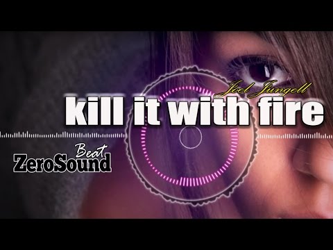 Kill It With Fire - Joel Jungell