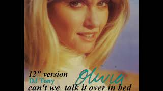 Olivia Newton-John - Can&#39;t We Talk It Over in Bed (12&#39;&#39; Version - DJ Tony)