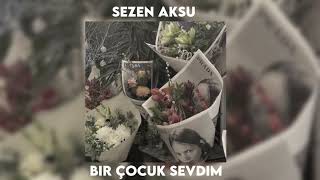 Sezen Aksu - Bir çocuk sevdim (Speed up)