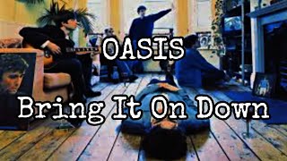 OASIS - Bring It On Down (Lyric Video)