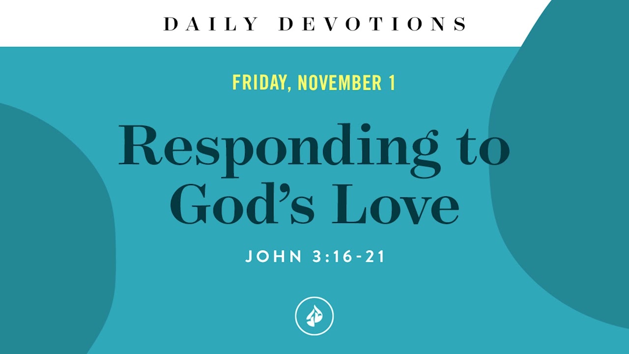 Responding to God’s Love – Daily Devotional