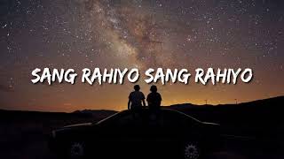 Sang Rahiyo (Lyrics) - Jasleen Royal, Ujjwal Kashyap