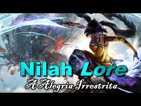 A História/LORE OFICIAL de Nilah! A Alegria Irrestrita