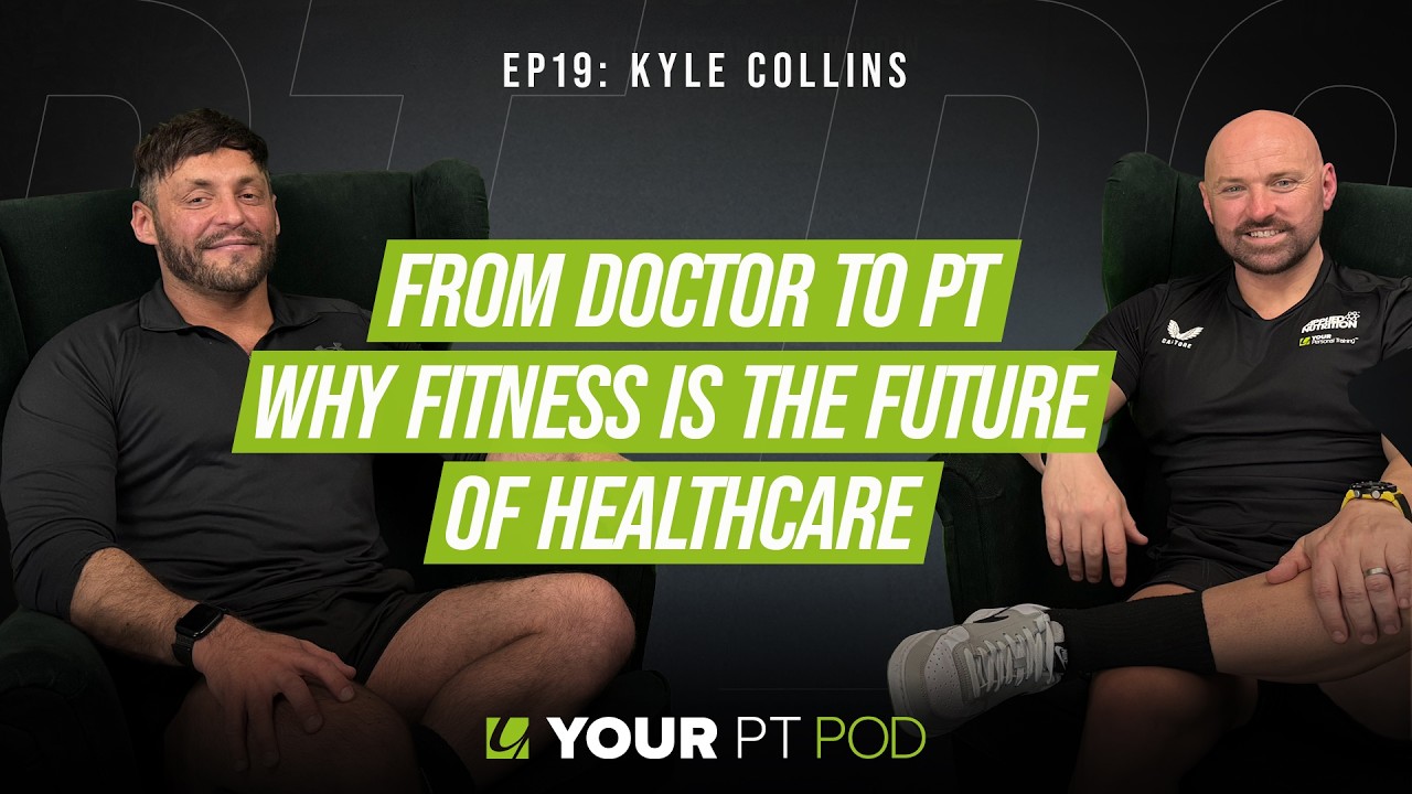 Ep 19: Kyle Collins - From Doctor to PT: Why Fitness Is the Future of Healthcare