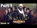 Kurulus Osman Season 05 Episode 24 Part 1 - Urdu Dubbed