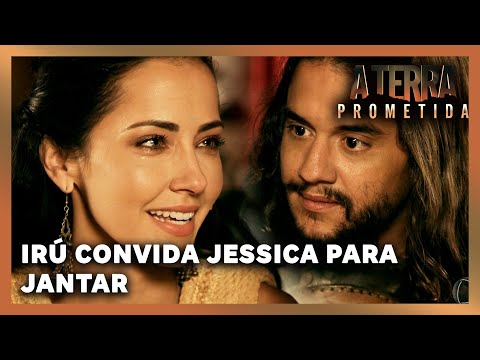 A TERRA PROMETIDA: Irú convida Jessica para jantar