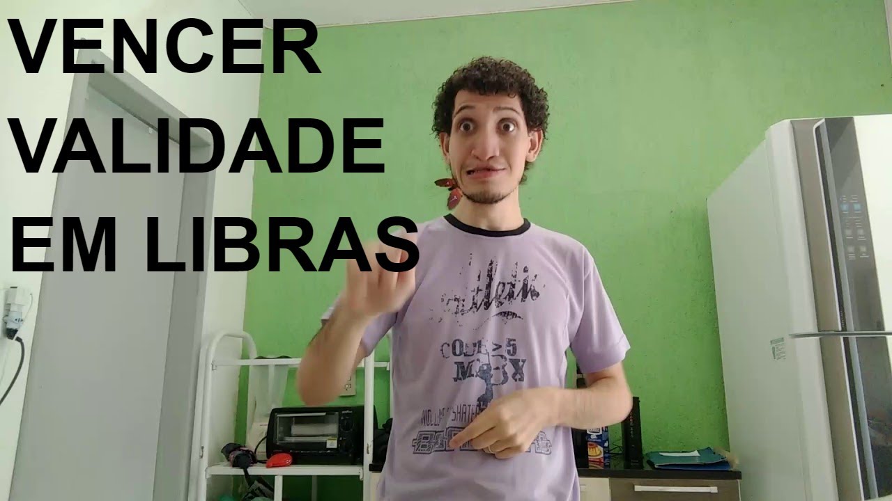 VENCER VS VALIDADE em LIBRAS
