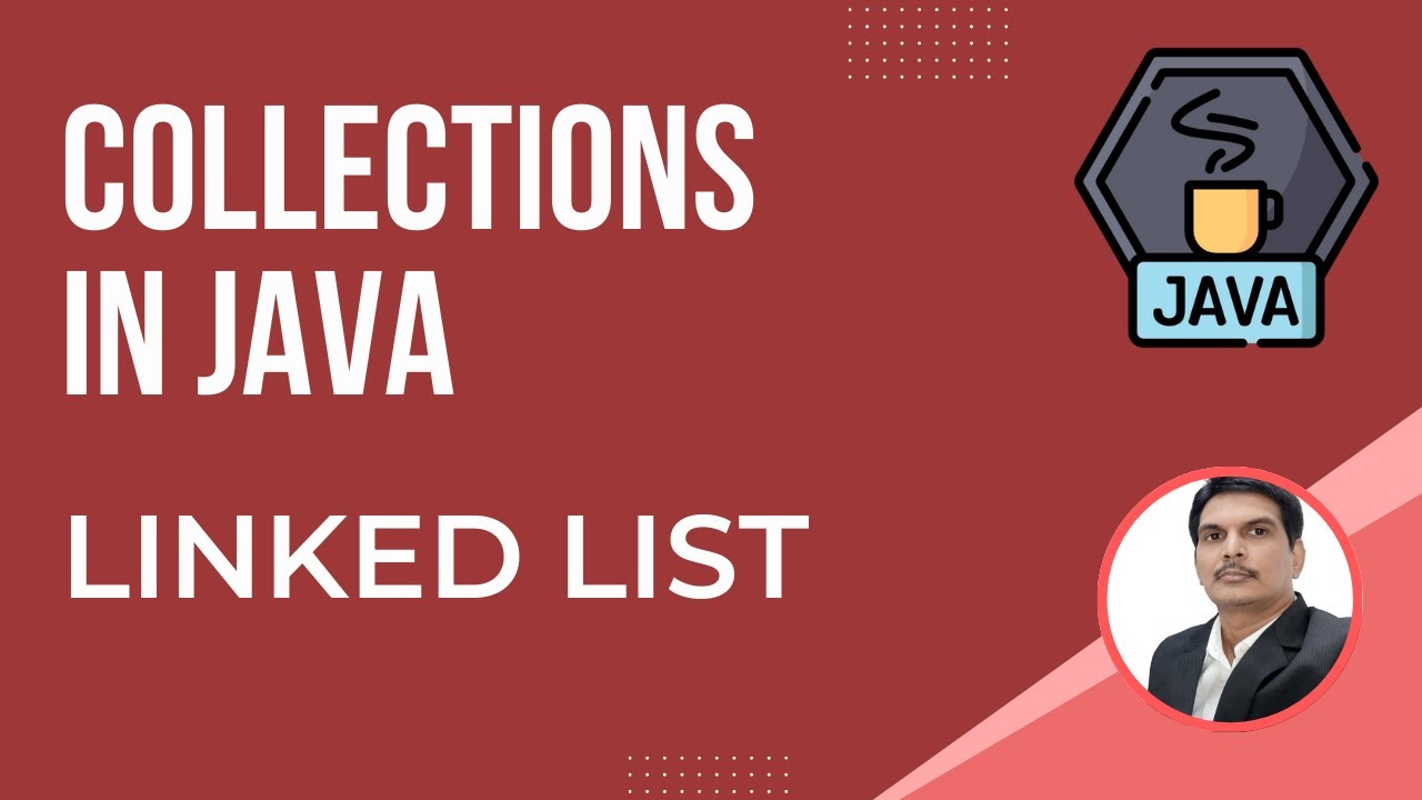 Java Collections Framework-Part5 | Linked List Concept | Hands-on