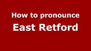 How to pronounce East Retford