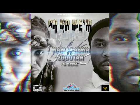 Wawa Paswa ft 2Goutan and Benz PA KA WE'M