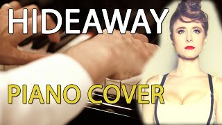Hideaway (Kiesza) - Piano Cover