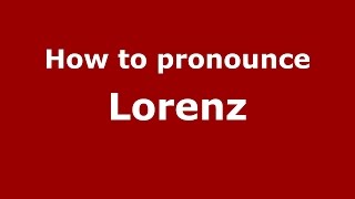 How to pronounce Lorenz