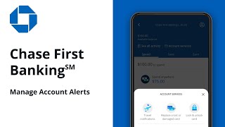 Chase First Banking℠ – Account services such as alerts, replacing/locking a card