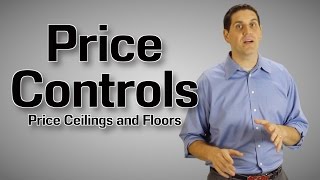 Price Ceilings and Floors- Economics 2.6