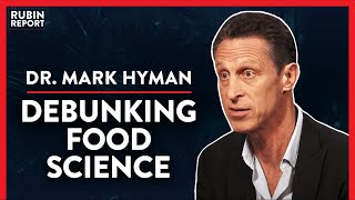 Doctor Exposes The Corruption Of Food Science (Pt. 2) | Dr. Mark Hyman | LIFESTYLE | Rubin Report