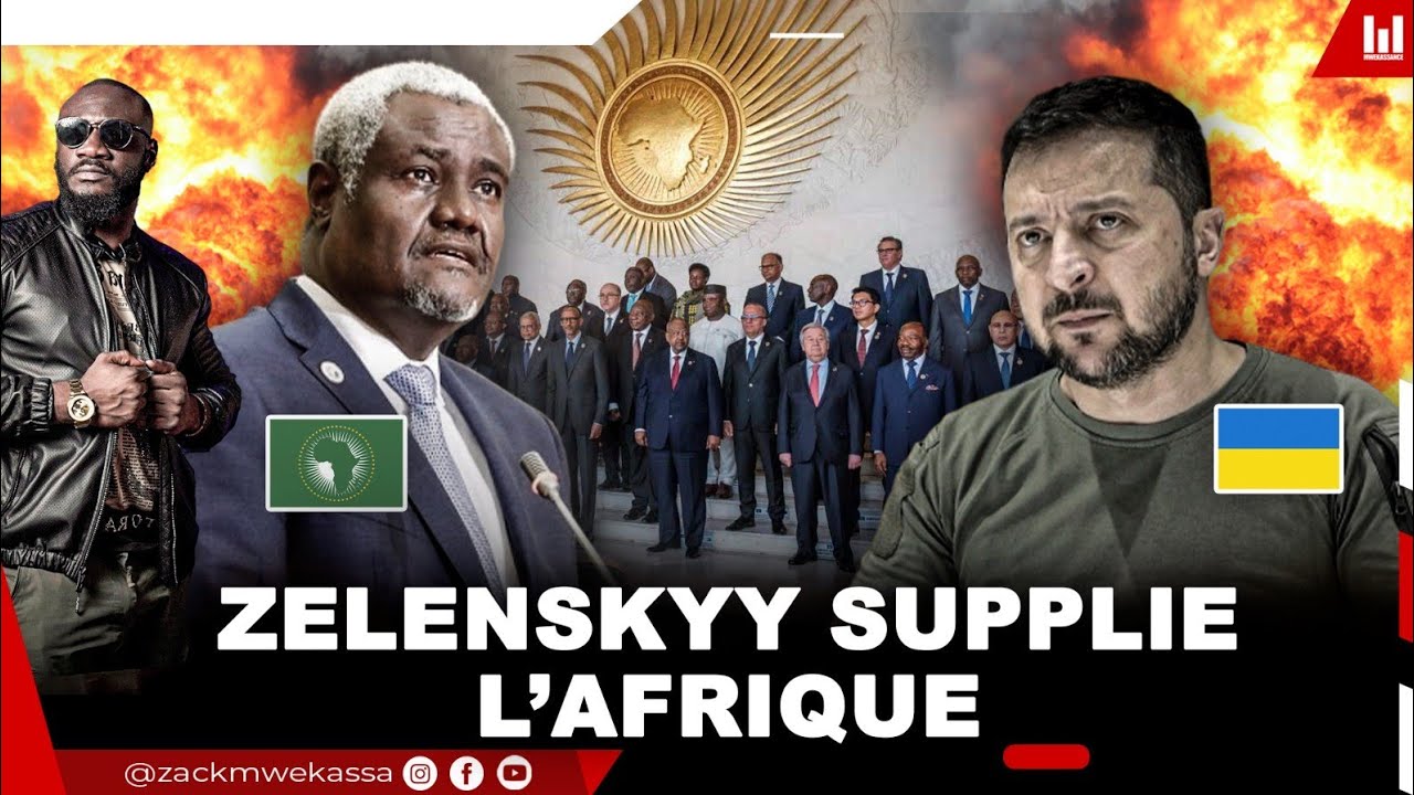 ZELENSKY : AFRIQUE, S'IL VOUS PLAÎT AIDEZ-MOI