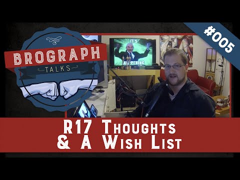 Brograph Talk 005 - Initial R17 Thoughts & A Wish List