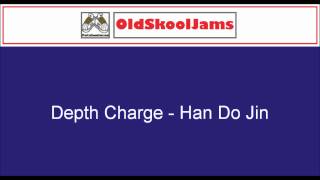 Depth Charge - Depth Charge (Han Do Jin Version