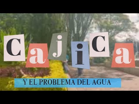 Cajica y El problema con el agua